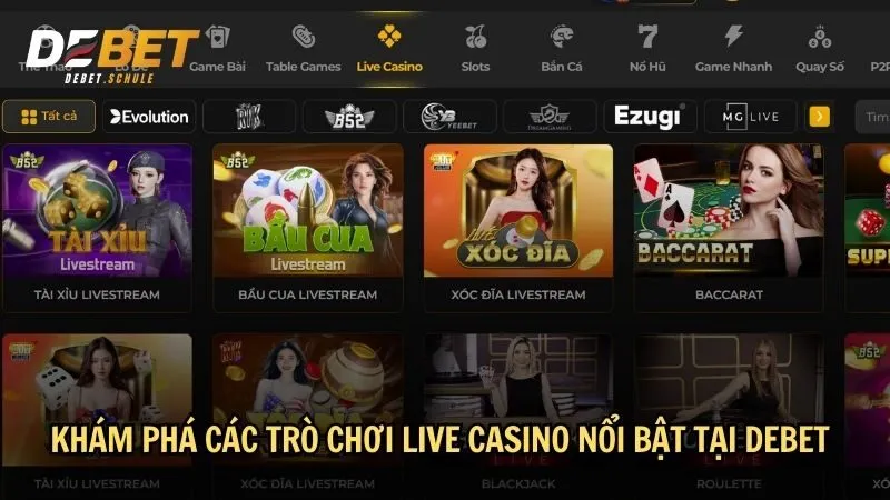 Khám phá các trò chơi Live Casino nổi bật tại DEBET