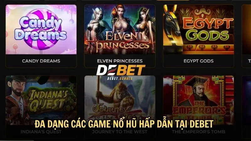 Đa dạng các game Nổ Hũ hấp dẫn tại DEBET