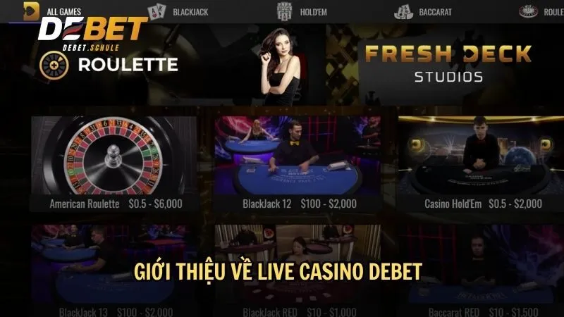 Giới thiệu về Live Casino DEBET