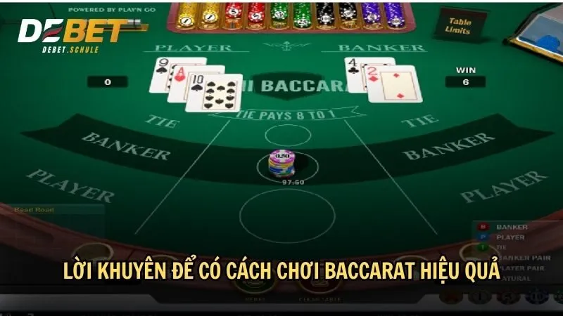 Lời khuyên để có cách chơi Baccarat hiệu quả