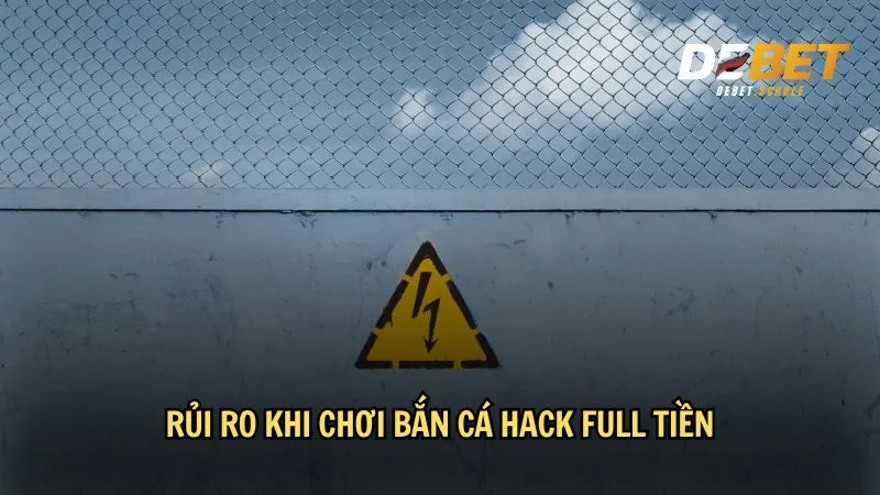 Rủi ro khi chơi bắn cá hack full tiền